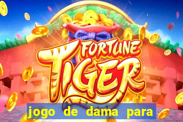 jogo de dama para ganhar dinheiro